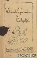 Merkproduct Vaderlandse Geschiedenis in Oorlogstijd. Nederland 1940-1945 - Diverse auteurs
