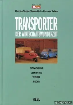 Nu Kopen Transporter: Der Wirtschaftswunderzeit. Entwicklung, Geschichte, Technik, Bilder - Steiger, Christian