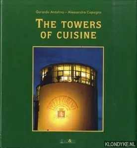 Finale Uitverkoop The Towers of Cuisine Volume III - Antelmo, Gerardo & Capogna, Alessandra,