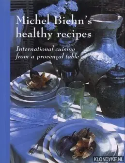 Healthy recipes from the south of France - Biehn, Michel Actieprijs