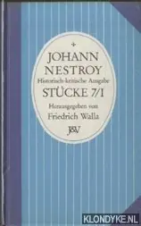Historisch-kritische Ausgabe. Stücke 7/I - Nestroy, Johann & Walla, Friedrich (Herausgegeben von) Beperkte Voorraad