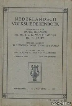 Seizoensaanbieding Nederlandsch volksliederenboek. Eerste bundel: 149 liederen voor zang en piano - Lange, Daniël de & Riemsdijk, J.C.M. van & Kalff, Dr. G.