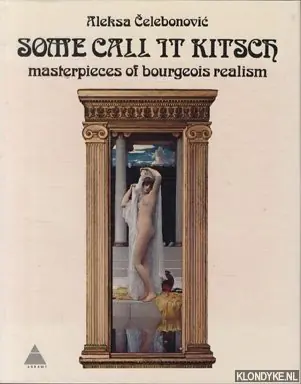 Some call it kitsch. Masterpieces of bourgeois realism - Celebonovic, Aleksa Betaalbaar