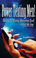 Power Texting Men! - Gregg Michaelsen Alleen Vandaag