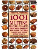 Betrouwbaar One Thousand One Muffins, Biscuits, Donuts, Pancakes, Waffles ... - Gregg R. Gillespie