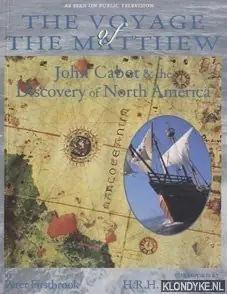 Tijdelijk Beschikbaar The Voyage of the Matthew. John Cabot & the Discovery of North America - Firstbrook, Peter