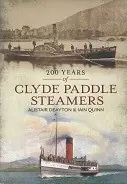 200 Years of Clyde Paddle Steamers - Deayton, A. and I. Quinn Beperkt Aanbod