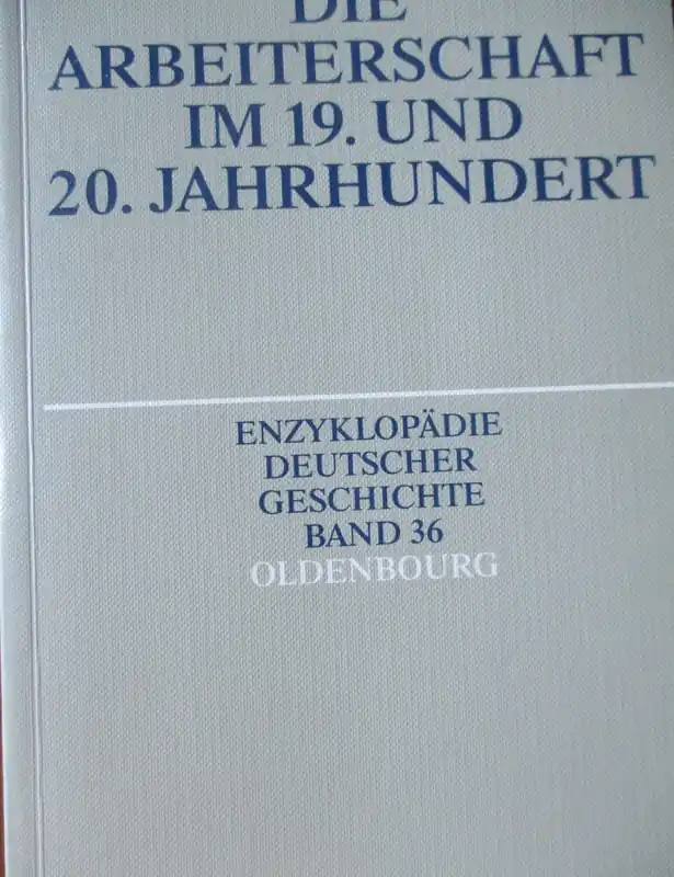 Betaalbaar Die Arbeiterschaft im 19. und 20. Jahrhundert - Gerhard Schildt