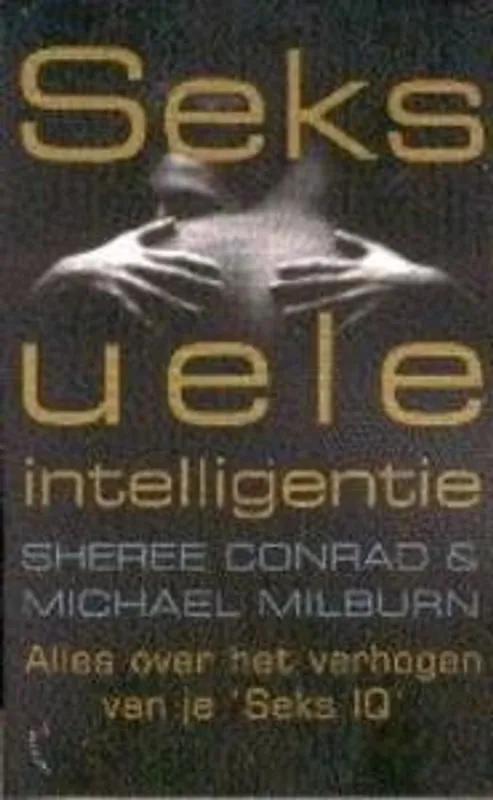 Beperkte Voorraad Seksuele intelligentie - Sheree Conrad; Michael Milburn