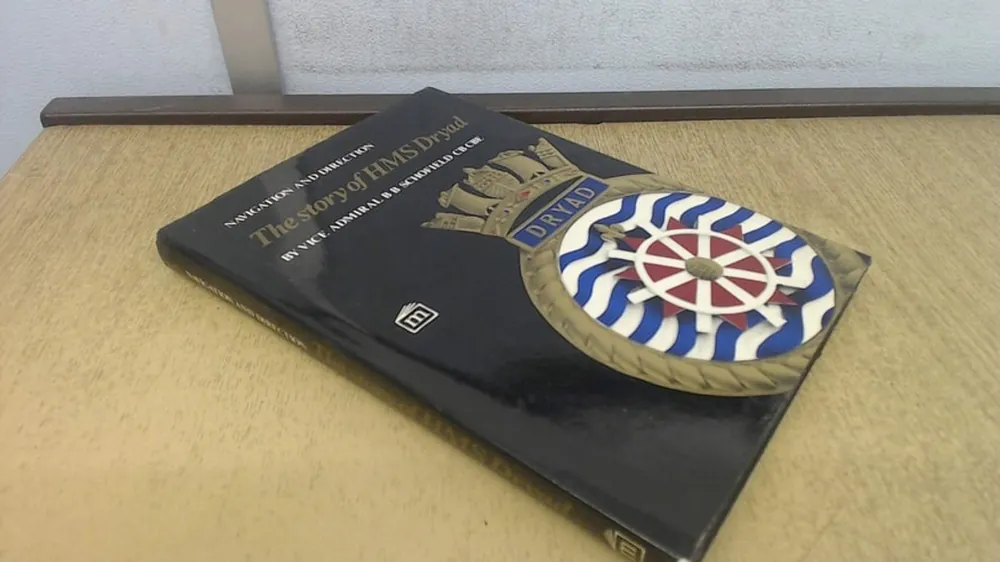 Navigation and Direction The Story of HMS Dryad - B. B. Schofield Exclusieve Aanbieding
