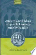 Ancient Greek Ideas on Speech, Language, and Civilization. - GERA, D. L., Exclusieve Aanbieding