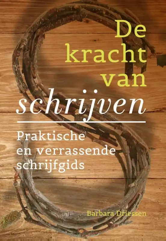 Betaalbaar De kracht van schrijven - Barbara Driessen